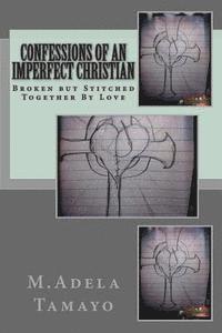 bokomslag Confessions of an Imperfect Christian: Broken but Stitched Together By Love