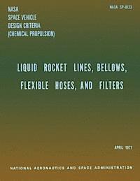 bokomslag Liquid Rockets Lines, Bellows, Flexible Hoses, and Filters