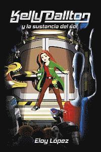 Eloy López - Kelly Dallton y la sustancia del sol, Häftad