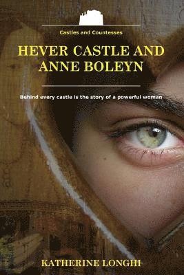Hever Castle and Anne Boleyn 1