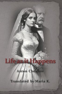 Anton Pavlovich Chekhov, Virginia Woods Roberts - Life as it happens, Häftad
