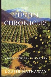 bokomslag The Tustin Chronicles: A Detective Santy Mystery