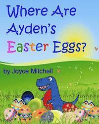 Joyce Mitchell - Where Are Ayden's Easter Eggs?, Häftad
