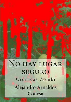 bokomslag No hay lugar seguro: Crónicas Zombi