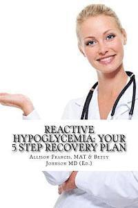 bokomslag Reactive Hypoglycemia: Your 5 Step Recovery Plan