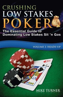 Crushing Low Stakes Poker 1