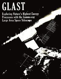 bokomslag Glast: Exploring Nature's Highest Energy Process with the Gamma-Ray Large Area Space Telescope