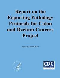 bokomslag Reporting on the Reporting Pathology Protocols for Colon and Rectum Cancers Project