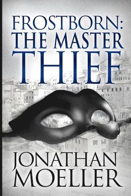 Jonathan Moeller - Frostborn: The Master Thief, Häftad