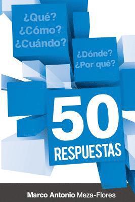 bokomslag 50 Respuestas: Qué, cómo, cuándo, dónde, por qué