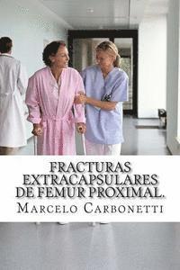 bokomslag Fracturas extracapsulares de femur proximal.: Osteosíntesis con tornillo-placa deslizante (DHS) versus clavo gamma.