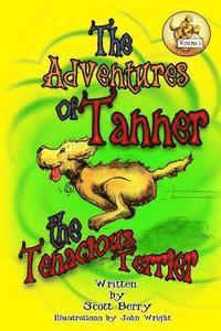 bokomslag The Adventures Tanner the Tenacious Terrier