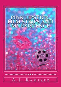 Pink Lipstick, Film Strips and My Existence 1