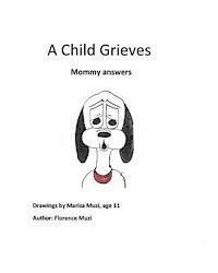 bokomslag A Child Grieves: Mommy Answers