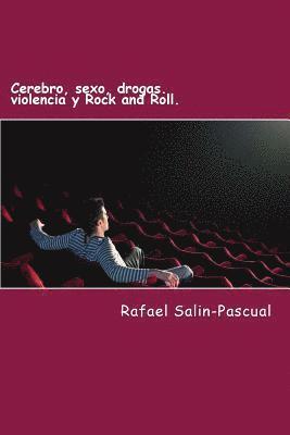 bokomslag Ceebro, sexo, drogas. violencia y Rock and Roll.: Los mitos y prejuicios que pesan sobre nosotros y el funcionamiento instintivo del cerebro.