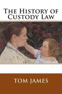 bokomslag The History of Custody Law