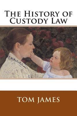 bokomslag The History of Custody Law