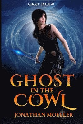 Jonathan Moeller - Ghost in the Cowl, Häftad