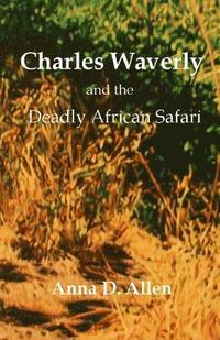 bokomslag Charles Waverly and the Deadly African Safari