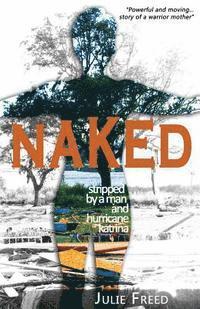bokomslag Naked: Stripped by a Man and Hurricane Katrina