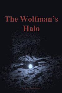bokomslag The Wolfman's Halo: Josh & Erykah's Story