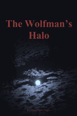 The Wolfman's Halo: Josh & Erykah's Story 1