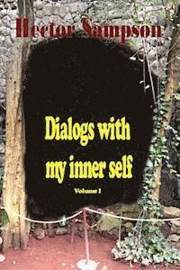 Dialogs with my inner self: Volume I 1