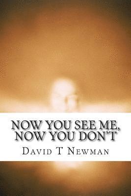 David T. Newman - Now you see me, now you don't, Häftad