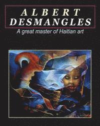 bokomslag Albert Desmangles: a great master of Haitian art: A great master of Haitian art