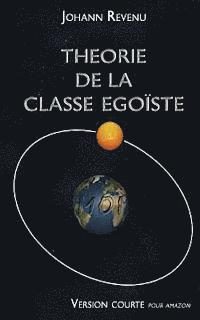 bokomslag Théorie de la classe égoïste: Version courte