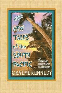 bokomslag More New Tales of the South Pacific: An expanded illustrated collection