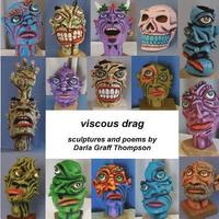 bokomslag viscous drag: sculptures and poems by Darla Graff Thompson