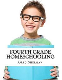 bokomslag Fourth Grade Homeschooling: (Math, Science and Social Science Lessons, Activities, and Questions)