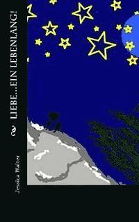 Jessica a. Walter - Liebe...Ein Lebenlang!, Häftad