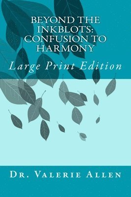 Beyond the Inkblots: Confusion to Harmony: Large Print Edition 1