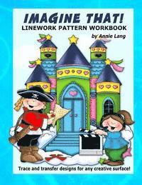 Imagine That!: Linework Patterrn Workbook 1