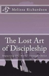 bokomslag The Lost Art of Discipleship