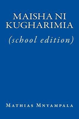bokomslag Maisha Ni Kugharimia (School Edition)
