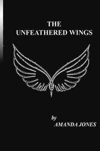 Amanda Jones - The Unfeathered Wings, Häftad