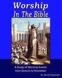 David Carpenter - Worship in the Bible, Häftad