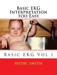 bokomslag Basic EKG Interpretation Too Easy