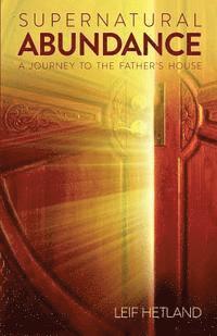 bokomslag Supernatural Abundance: A Journey To The Father's House