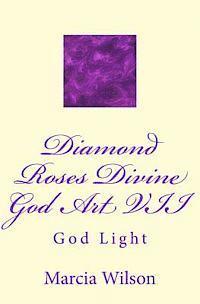 Marcia Wilson - Diamond Roses Divine God Art VII: God Light, Häftad