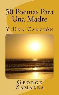 50 Poemas Para Una Madre: Y Una Canción 1