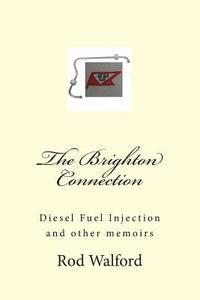 Rod Walford - The Brighton Connection: Diesel Fuel Injection and other memoirs, Häftad. Tillgänglighet: Lägg i varukorg