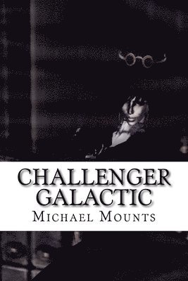 Michael Mounts - Challenger Galactic, Häftad