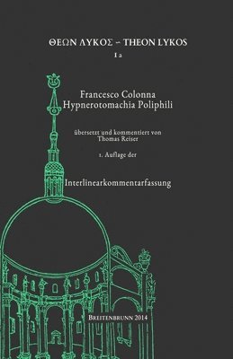 Thomas Reiser, Uta Schedler - Francesco Colonna: Hypnerotomachia Poliphili: Interlinearkommentarfassung, Häftad. Tillgänglighet: Lägg i varukorg