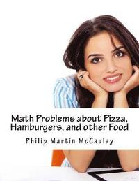 bokomslag Math Problems about Pizza, Hamburgers, and other Food