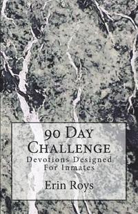 bokomslag 90 Day Challenge: Devotions Designed For Inmates
