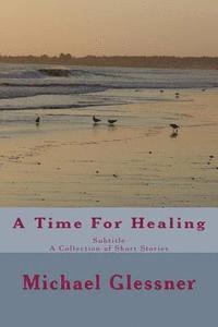 bokomslag A Time For Healing: A Collection of Short Stories